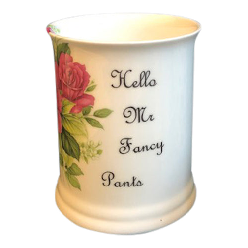 Hello Mr Fancy Pants tankard